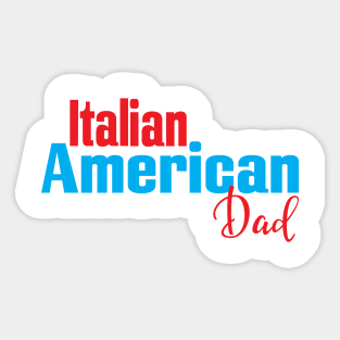 Italian American Dad Roots In Italy United States of America Sticker